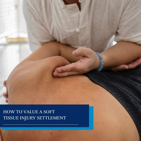 How to Value a Soft Tissue Injury Settlement
