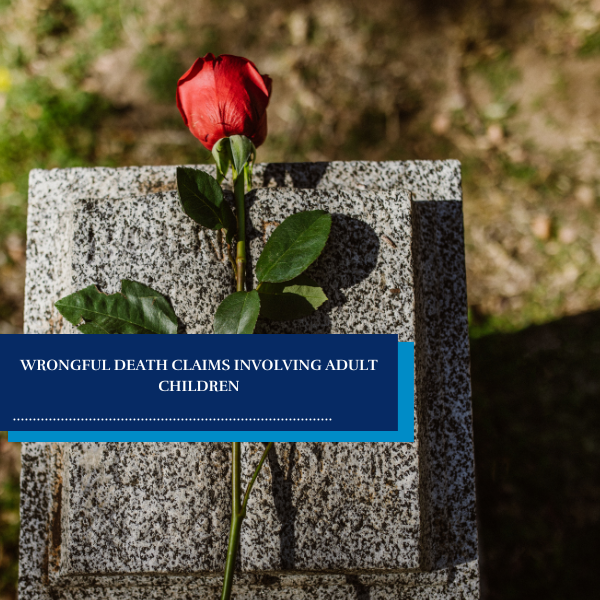 Wrongful Death Claims Involving Adult Children