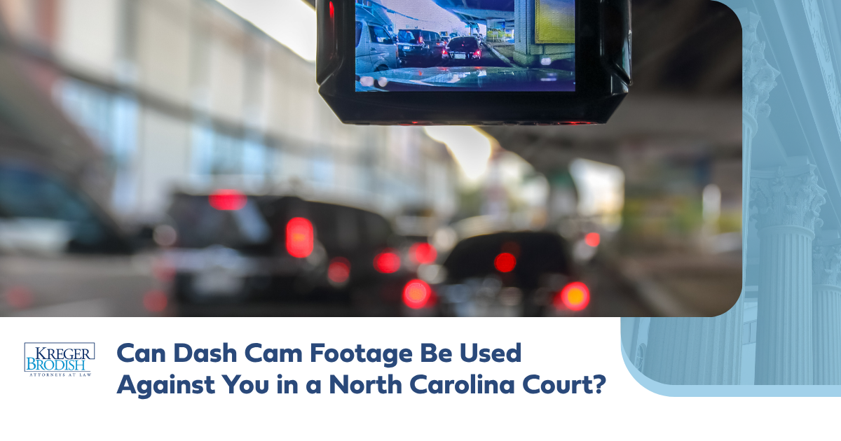 Can Dash Cam Footage Be Used Against You in a North Carolina Court